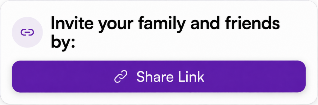 Invite your family and friends by Share Link button banner UI card